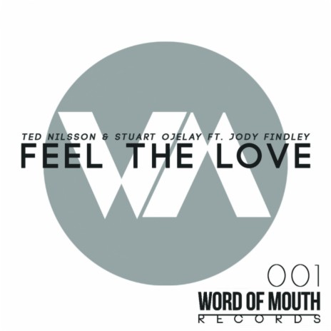 Feel The Love (Original Mix) ft. Stuart Ojelay & Jody Findley