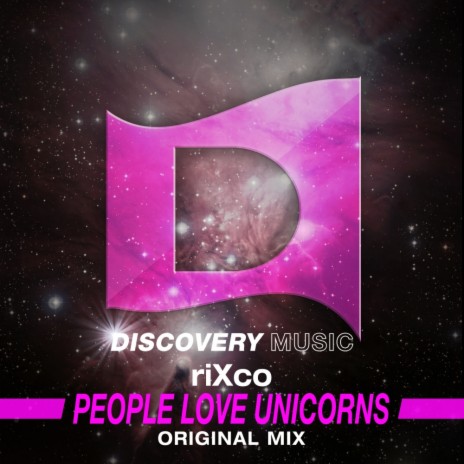 People Love Unicorns (Original Mix) | Boomplay Music