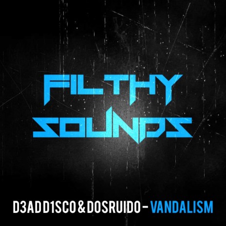 Vandalism (Original Mix) ft. Dosruido