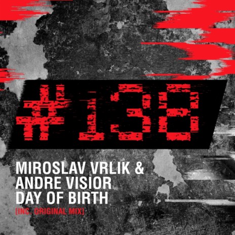 Day Of Birth (Original Mix) ft. Andre Visior | Boomplay Music