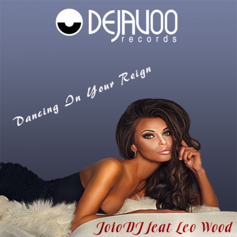Dancing In Your Reign (Original Mix) ft. Leo Wood