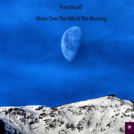 Moon Over The Hills In The Morning (Original Mix) | Boomplay Music