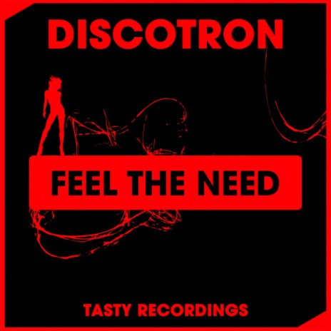 Feel The Need (Original Mix) | Boomplay Music