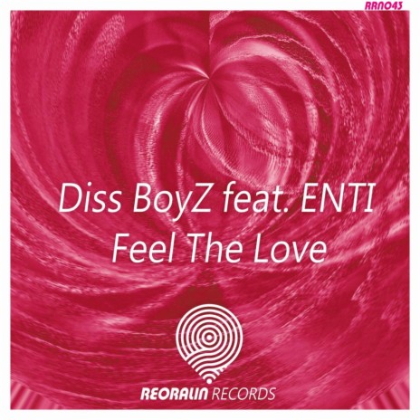 Feel The Love (Original Mix) ft. ENTI | Boomplay Music