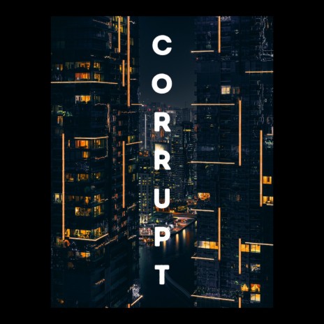 Corrupt | Boomplay Music