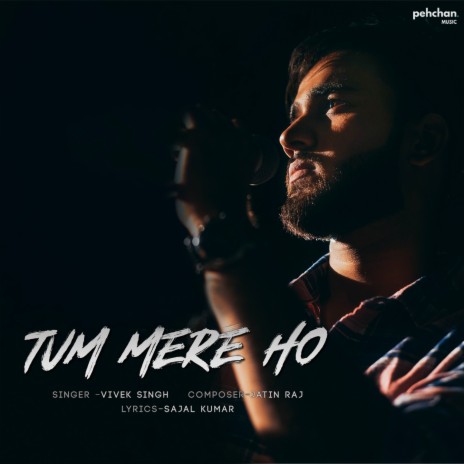 Tum Mere Ho ft. Jatin Raj | Boomplay Music