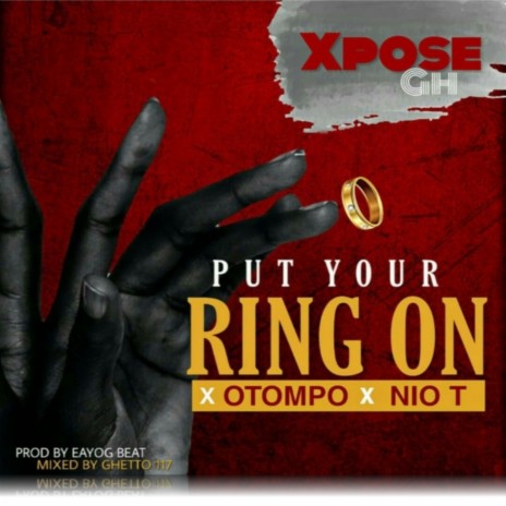 Put Your Ring On ft. Otompo & Nio T | Boomplay Music