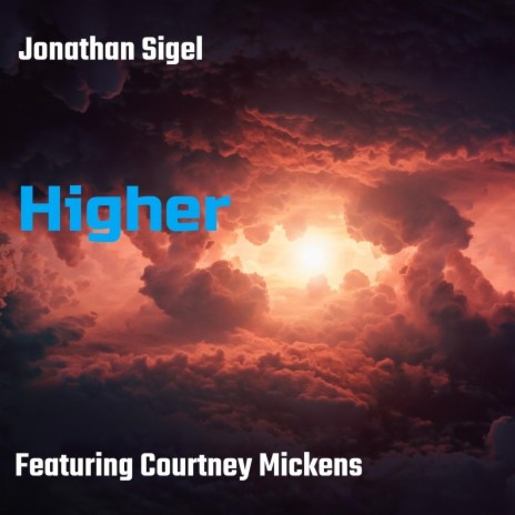 Higher (feat. Courtney Mickens) | Boomplay Music