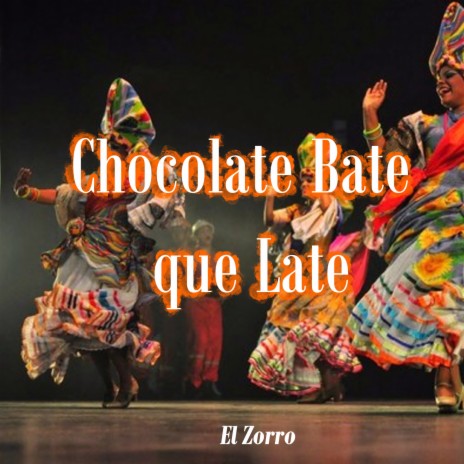 Chocolate Bate que Late | Boomplay Music