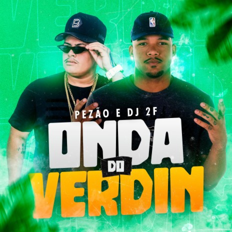 Onda do Verdin ft. DJ 2F | Boomplay Music