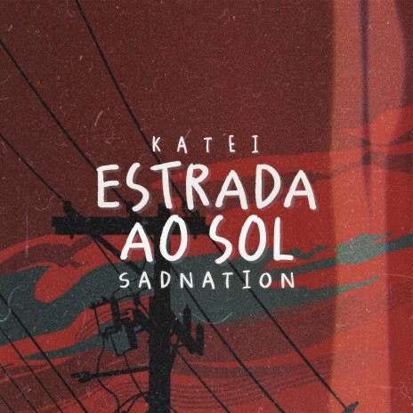 Estrada ao Sol ft. K a t e i | Boomplay Music