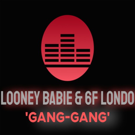 Gang Gang ft. 6F Londo | Boomplay Music