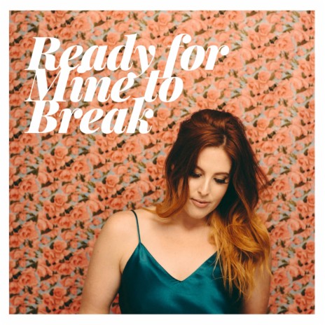 Ready for Mine to Break | Boomplay Music