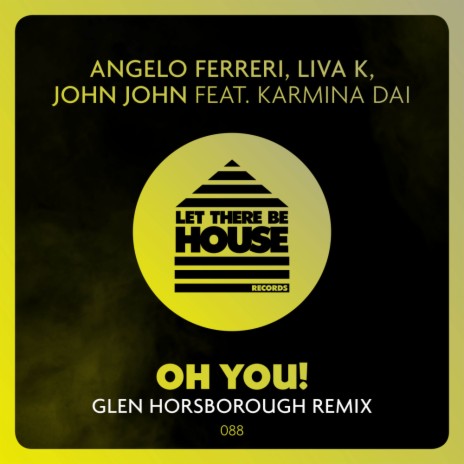 Oh You! (Glen Horsborough Extended Remix) ft. Liva K, Karmina Dai & John John