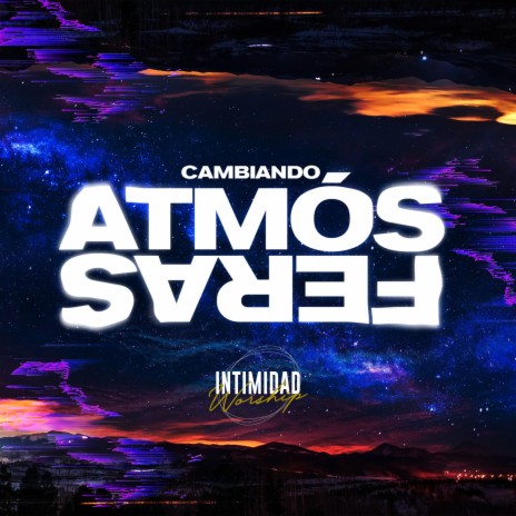 Cambiando Atmósferas | Boomplay Music