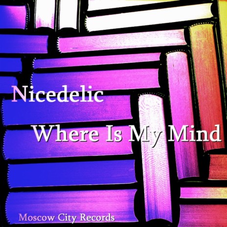 Where Is My Mind (Original Mix) | Boomplay Music