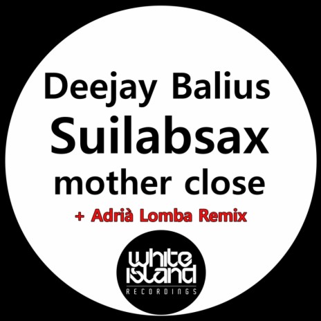 Suilabsax Mother Close (Original Mix)