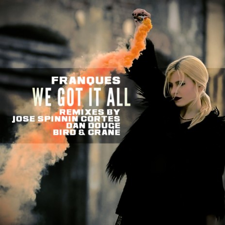 We Got It All (Bird & Crane Remix) | Boomplay Music