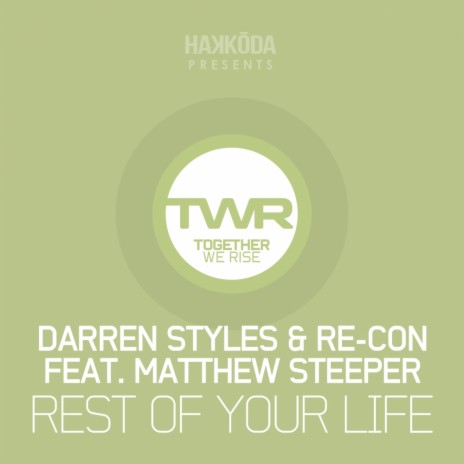 Rest Of Your Life (Original Mix) ft. Re-Con & Matthew Steeper | Boomplay Music