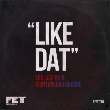 Like Dat (Original Mix) ft. Montenegro Groove