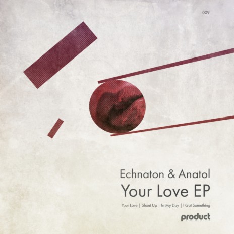 Your Love (Original Mix) ft. Anatol