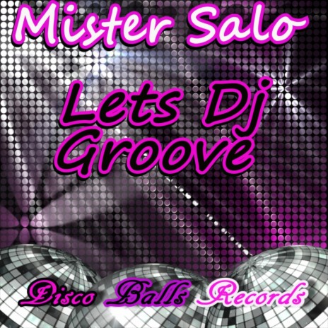 Lets Dj Groove (Original Mix)