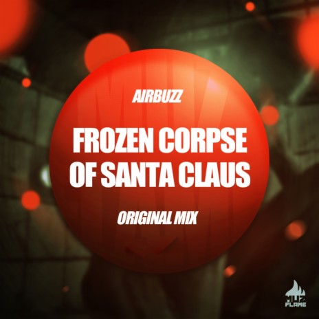 Frozen Corpse of Santa Claus (Original Mix) | Boomplay Music