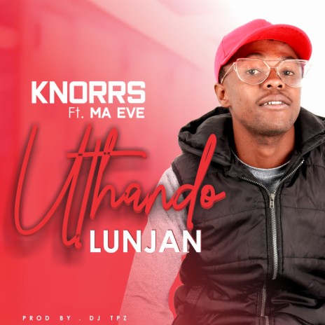 Uthando Lunjan ft. Ma Eve | Boomplay Music