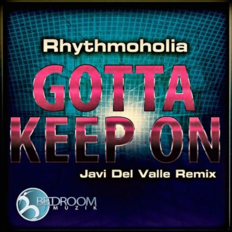 Gotta Keep On (Javi Del Valle Remix) | Boomplay Music