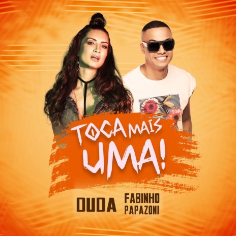 Toca Mais Uma ft. Fabinho Papazoni | Boomplay Music