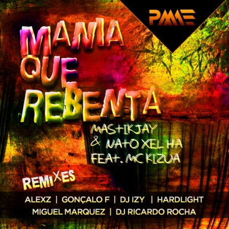 Manya Que Rebenta (Miguel Marquez & Dj Ricardo Rocha Remix) ft. Nato Xel Ha & MC Kizua