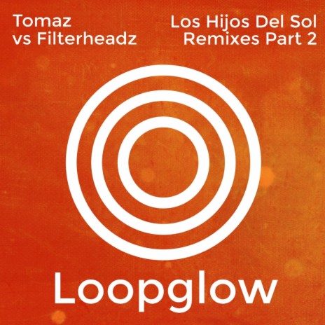 los Hijos del Sol (Original Mix) ft. Filterheadz | Boomplay Music