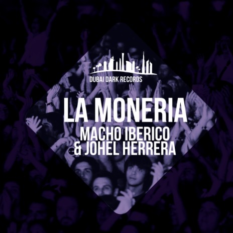 La Moneria (Original Mix) ft. Johel Herrera