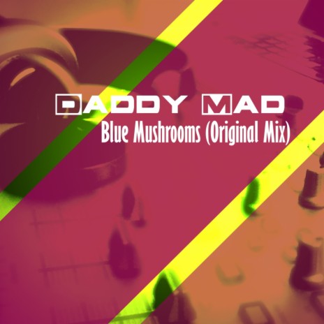 Blue Mushrooms (Original Mix) | Boomplay Music