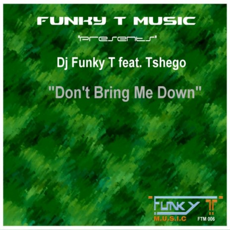 Don't Bring Me Down (Crazy Instrumental Mix) ft. Tshego | Boomplay Music