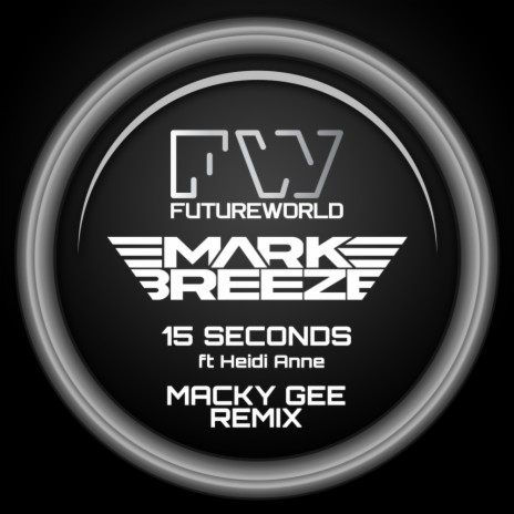 15 Seconds (Macky Gee Remix) ft. Heidi Anne | Boomplay Music