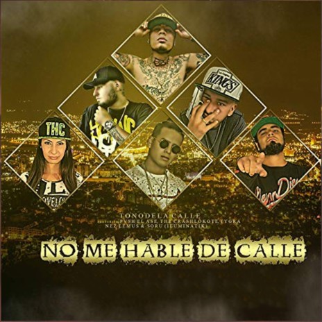 No Me Hable de Calle ft. Nez Lemus, Push El Ase, Tygra, Soru & Tono De La Calle | Boomplay Music