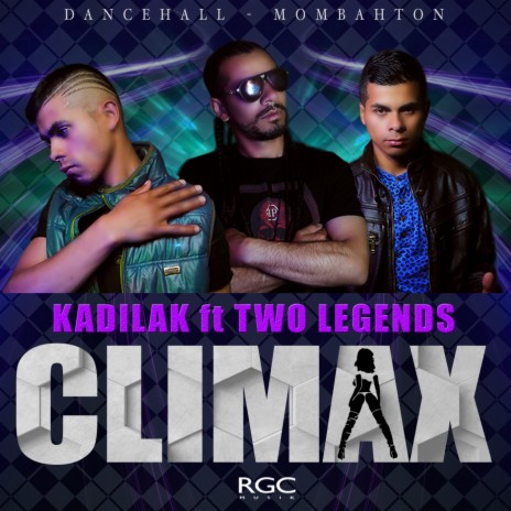 Climax ft. Kadilak & two legends | Boomplay Music