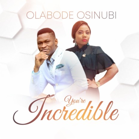 You're Incredible ft. Oluwadara Osinubi | Boomplay Music