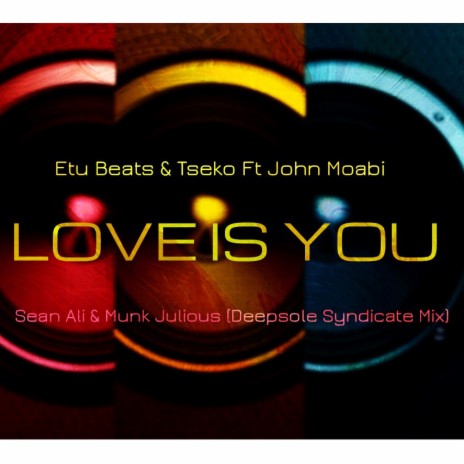 Love Is You (Sean Ali & Munk Julious Deepsole Syndicate Mix) ft. Tseko & John Moabi | Boomplay Music