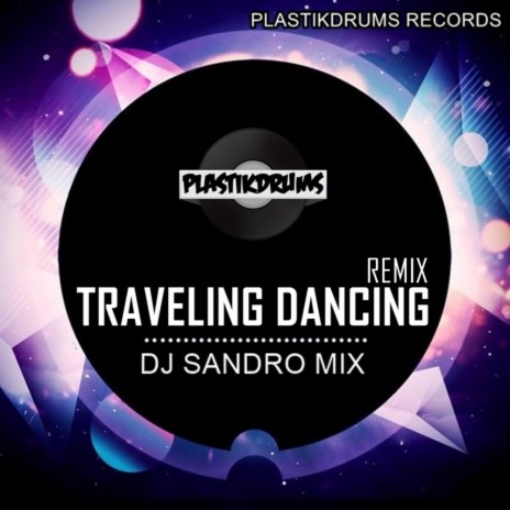 Traveling Dancing (Remix) | Boomplay Music