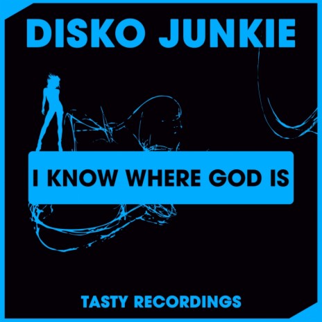 I Know Where God Is (Original Mix) | Boomplay Music