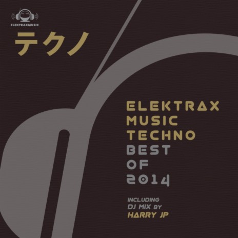 Elektrax Music Techno (Best of 2014) (Continuous DJ Mix)