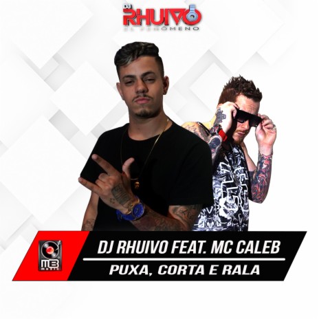 Puxa, Corta e Rala ft. Mc Caleb | Boomplay Music