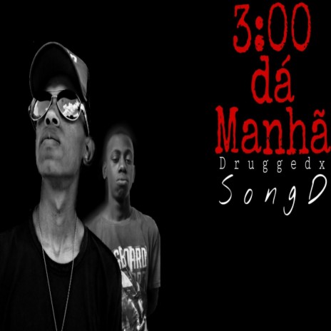 3:00 da Manhã ft. Drugged X | Boomplay Music