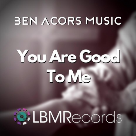 You Are Good to Me | Boomplay Music