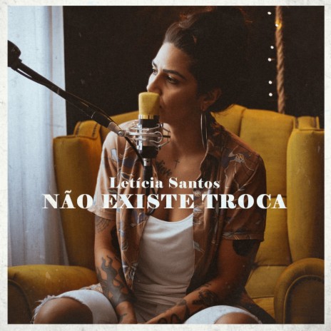 Não Existe Troca (Acústico) | Boomplay Music