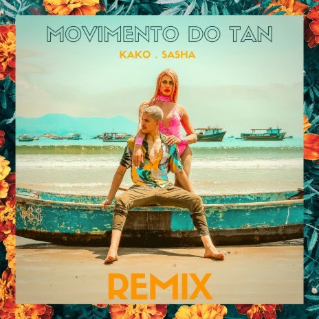 Movimento do Tan (Remix) ft. Kako | Boomplay Music