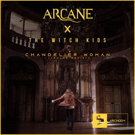 Chandelier Woman (Arcane Remix) ft. The Witch Kids | Boomplay Music