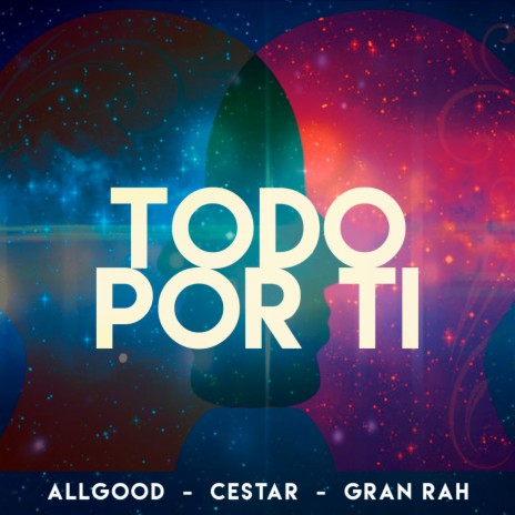 Todo por Ti ft. Cestar & Gran Rah | Boomplay Music